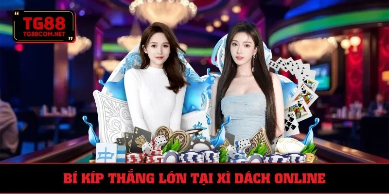 Kinh nghiệm bất bại ở xì dách online