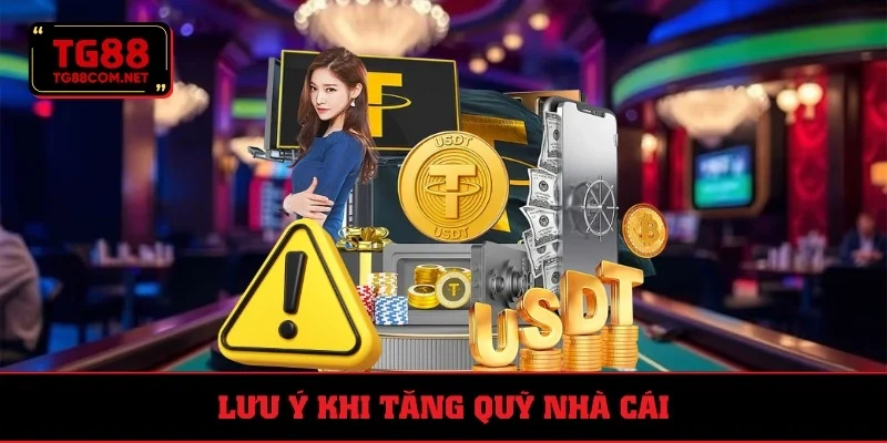 Lưu ý khi tăng quỹ nhà cái